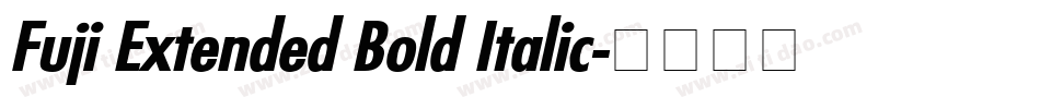 Fuji Extended Bold Italic字体转换